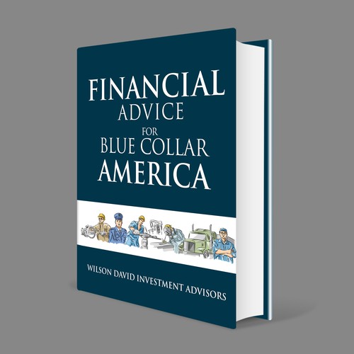 Financial book cover with the title 'Financial Advice for Blue Collar America'