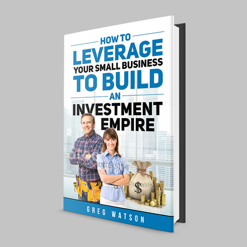 Empire design with the title 'How to Leverage Your Small Busines to Build an Investment Empire // Book Cover'