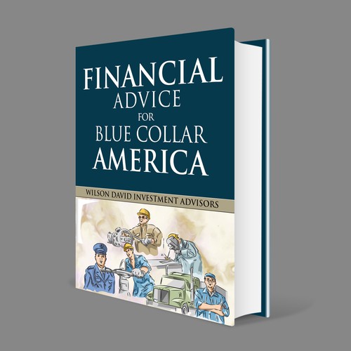 Financial book cover with the title 'Financial Advice for Blue Collar America'