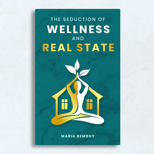Real estate book cover with the title 'The Seduction of Wellness and Real Estate'