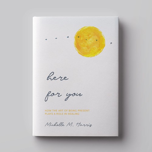 Minimal book cover with the title 'Here for You: How the Art of Being Present Plays a Role in Healing'