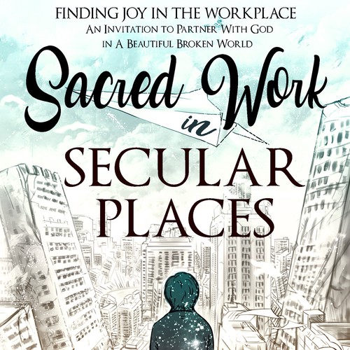 God design with the title 'Sacred Work in Secular Places'