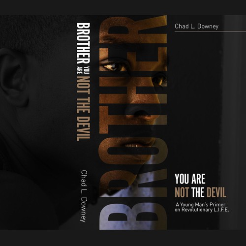 Face book cover with the title 'Brother You Are Not The Devil (Subtitle: A Young Man's Primer on Revolutionary L.I.F.E.)'