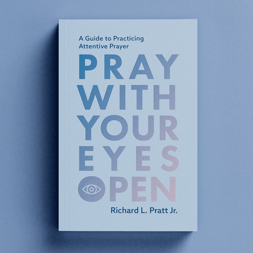 Book cover with the title 'Pray with Your Eyes Open by Richard L. Pratt Jr. '