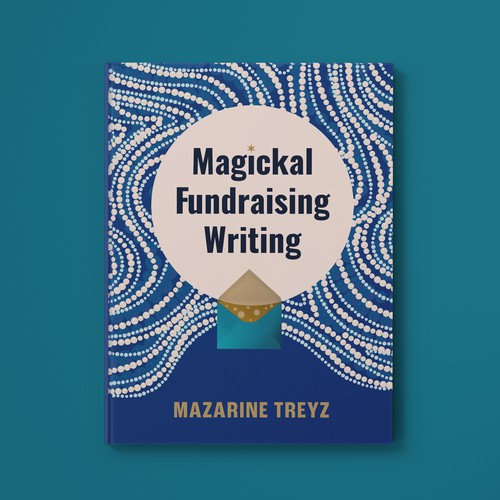 Design with the title 'Book Cover Design Project: Magickal Fundraising Writing'