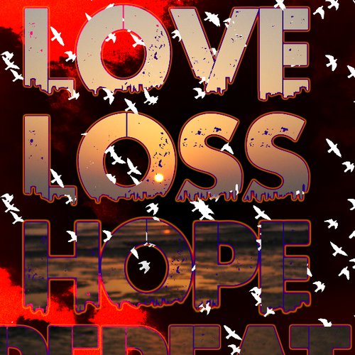 CD artwork with the title 'Album Cover Art with Packaging Design/Layout for new CD titled "Love Loss Hope Repeat"'