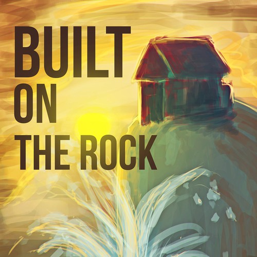 Sunset illustration with the title 'Built on the Rock'