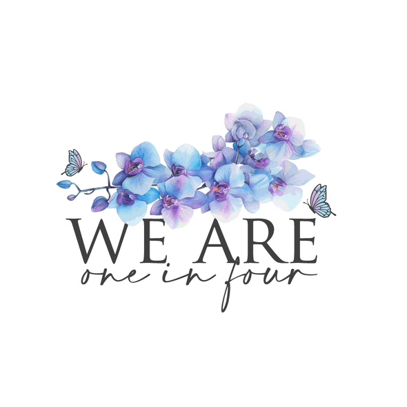 Family design with the title 'We Are One In Four'