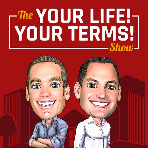 Podcast design with the title 'The Your Life! Your Terms! Show'