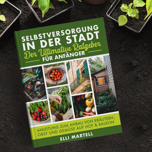 Cookbook design with the title 'IN DER STADT SELBSTVERSORGUNG Der Ultimative Ratgeber FÜR ANFÄNGER'