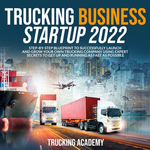 Trucking design with the title 'Audiobook called "Trucking Business Startup 2022"'
