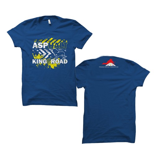 Business t-shirt with the title ' Design a Tee-shirt for Virginia Asphalt Assn New Slogan "ASPHALT. King of the Road"'