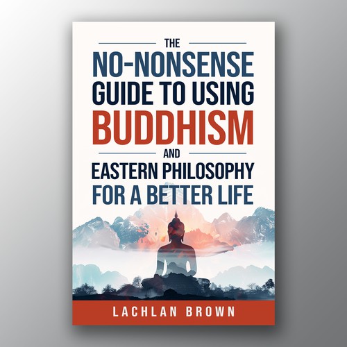 Philosophy design with the title 'THE NO-NONSENSE GUIDE TO USING BUDDHISM AND EASTERN PHILOSOPHY FOR A BETTER LIFE'