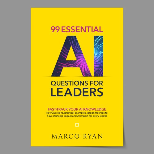 Leadership book cover with the title '99 ESSENTIAL AI QUESTIONS FOR LEADERS'