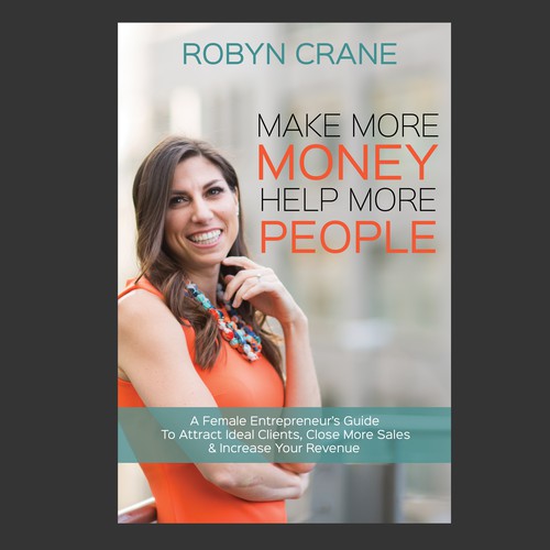 Female book cover with the title 'Make more money Help more people book cover'