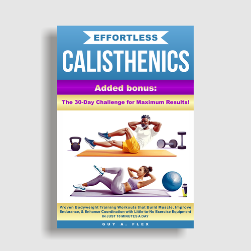 Exercise design with the title 'Effortless Calisthenics'