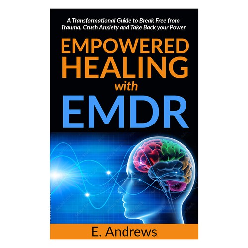 Depression design with the title 'Empowered Healing with EMDR: A Transformational Guide to Break Free from Trauma, Crush Anxiety and Take Back your Power'