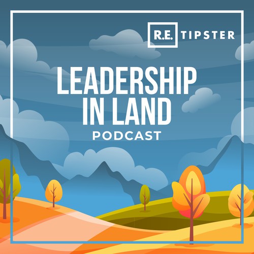 Land design with the title 'Leadership in Land - Modern Podcast Cover Artwork'