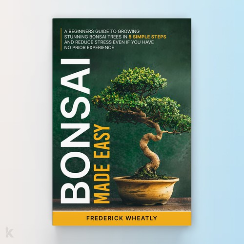 Powerful book cover with the title 'Powerful and fulfilling book cover about Bonsai Trees!'