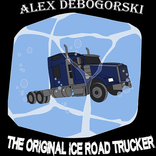Truck t-shirt with the title 'Alex Debogorski - "The Original Ice Road Trucker"'