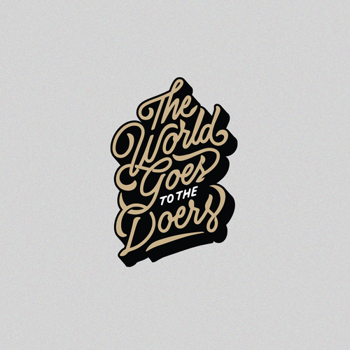 Hand lettering design with the title 'The World Goes to The Doers'
