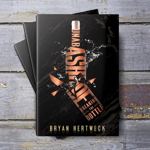 Black book cover with the title 'Unabashed Breaking the Bottle'