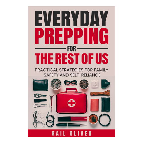 Survival design with the title 'Everyday Prepping for the Rest of Us: Practical Strategies for Family Safety and Self-Reliance'