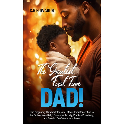 Parenting book cover with the title 'THE GREATEST FIRST TIME DAD!'