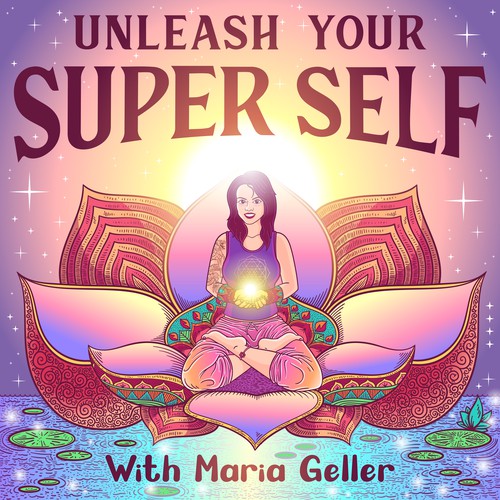 Feminine illustration with the title 'Unleash Your Super Self with Maria Geller'