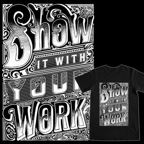 Typographic t-shirt with the title 'Show it with your work'