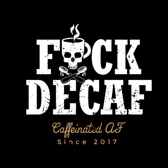 Coffee illustration with the title 'F*CK DECAF'