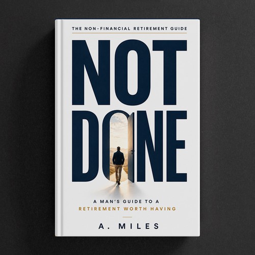 Retirement design with the title 'Not Done – Modern Retirement Reinvention Book Cover'