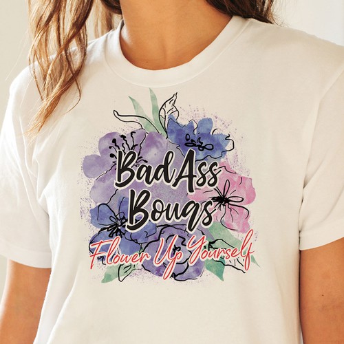 Cool t-shirt with the title 'BadAss Bouqs'