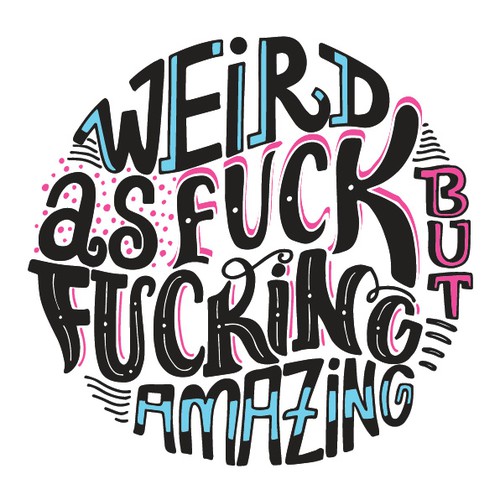 Quote design with the title 'Weird but amazing'