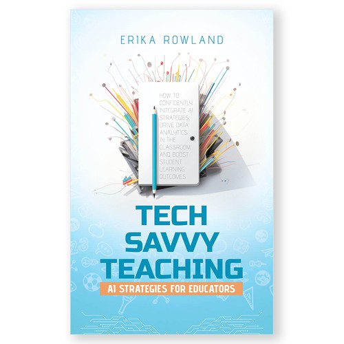 School book cover with the title 'Tech Savvy Teaching :  AI Strategies for Educators '