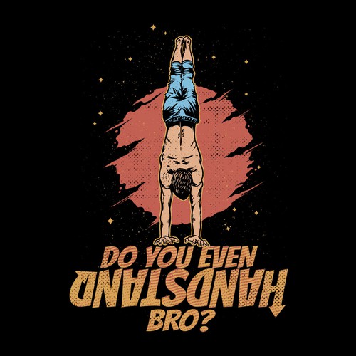 Logo t-shirt with the title 'Do you even HANDSTAND bro?'
