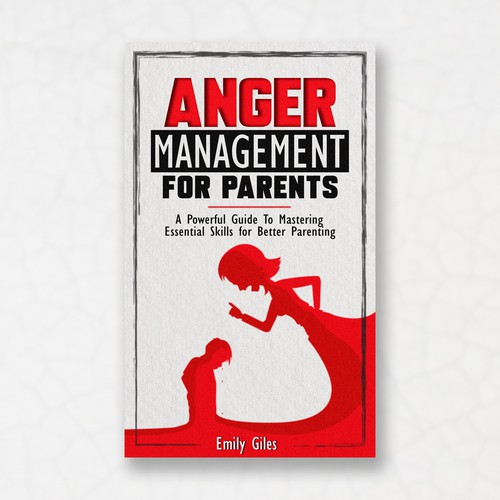 Parenting book cover with the title 'Anger Management for Parents Book Cover Design'