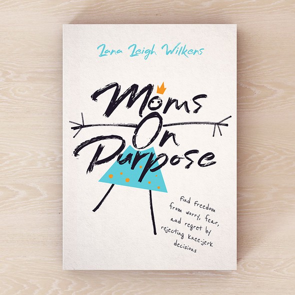 Hand-drawn book cover with the title 'Moms on Purpose '