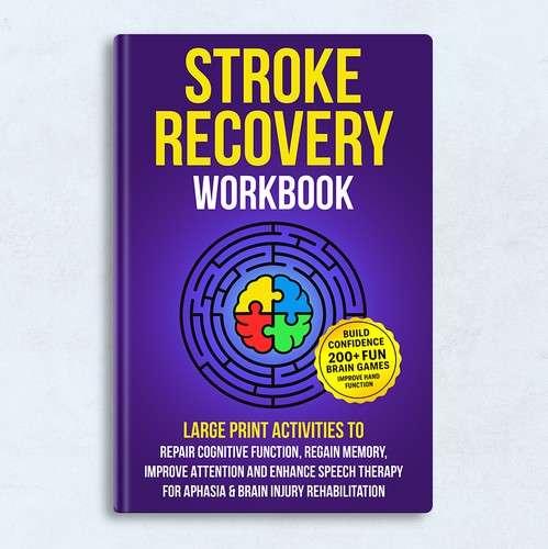 Recovery design with the title 'Ultimate Stroke Recovery Workbook: Large Print Activities to Repair Cognitive Function, Improve Memory & Attention, Build Confidence and Enhance Speech Therapy for Aphasia & Brain Injury Rehabilitation'