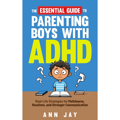 Kids book cover with the title 'Book Cover Design: The Essential Guide to Parenting Boys with ADHD'