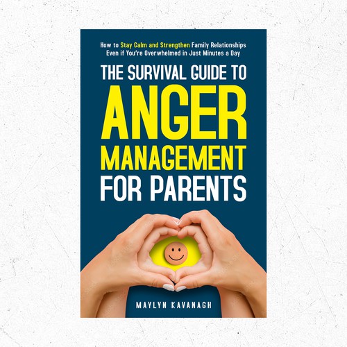 Parenting book cover with the title 'THE SURVIVAL GUIDE TO ANGER MANAGEMENT FOR PARENTS Book Cover Design'