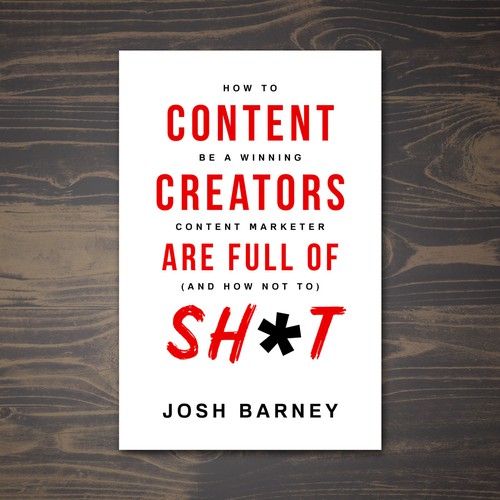 Marketing book cover with the title 'Content Creators Are Full of Sh*t'