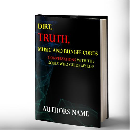 Mockup book cover with the title 'Use creativity to illustrate an etherial feeling for a book cover with the title Dirt, TRUTH, Music and Bungee Cords'