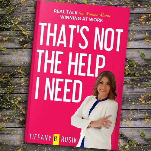 Female book cover with the title 'THAT'S NOT THE HELP I NEED'
