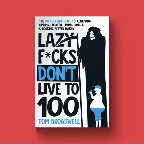 Death design with the title 'Lazy F*cks Don't Live To 100 Book Cover'