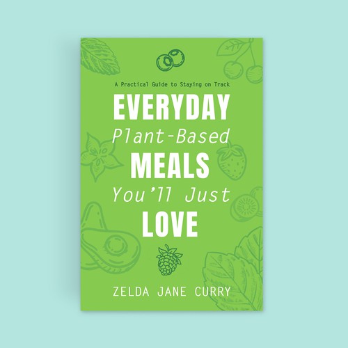 Green book cover with the title 'Cover Design: Whole-Food Plant-based Diet Strategies'