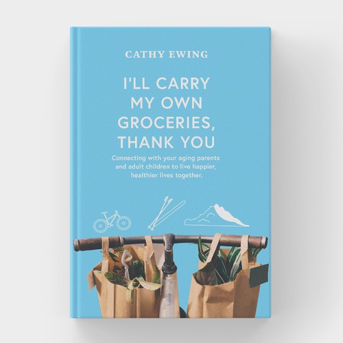 Mockup book cover with the title 'I'll Carry My Own Groceries, Thank you (Book Cover)'