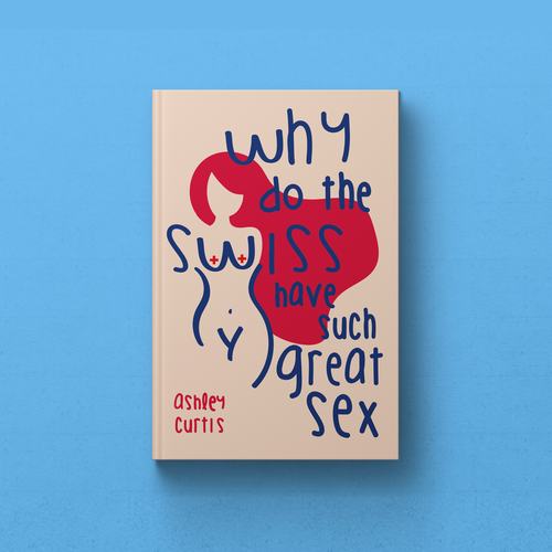 Sexy book cover with the title 'Book Cover Design for Switzerland Themed Publication'