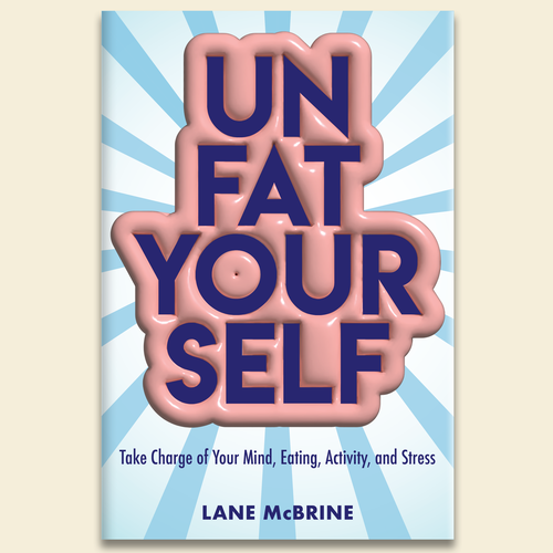 3D book cover with the title 'Bold and Playful Cover for Weight Loss Book, "Un-Fat Yourself"'