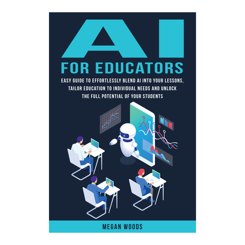 Student design with the title 'AI for Educators (K-12)'